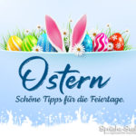 Ostern. Schöne Tipps für die Feiertage