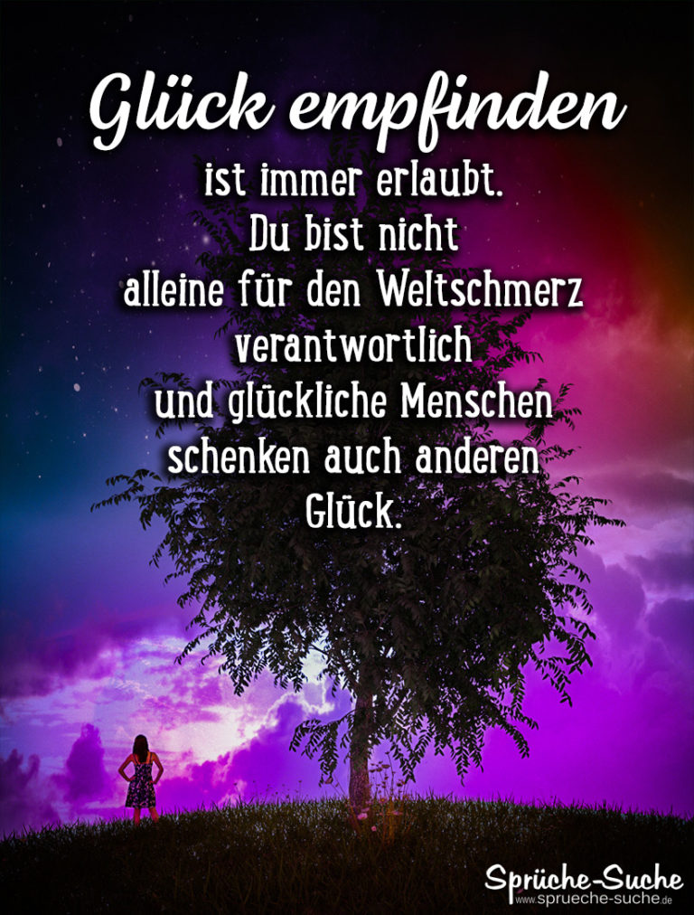 Glück empfinden ist immer erlaubt Spruch über Glück zum Nachdenken