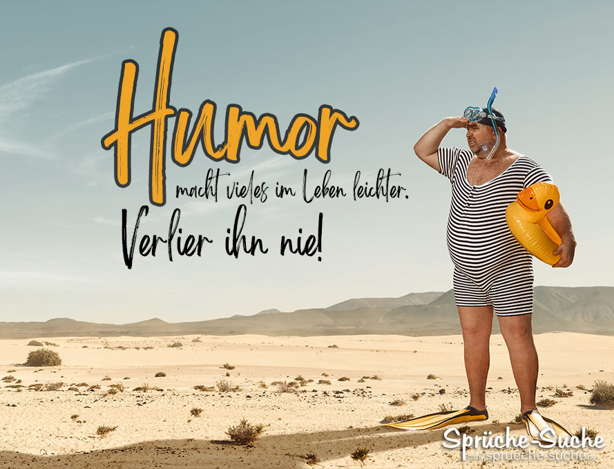 Spruch zum Nachdenken Humor macht vieles im Leben leichter Sprüche