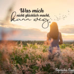 Sprüche über Glück - Was mich nicht glücklich macht