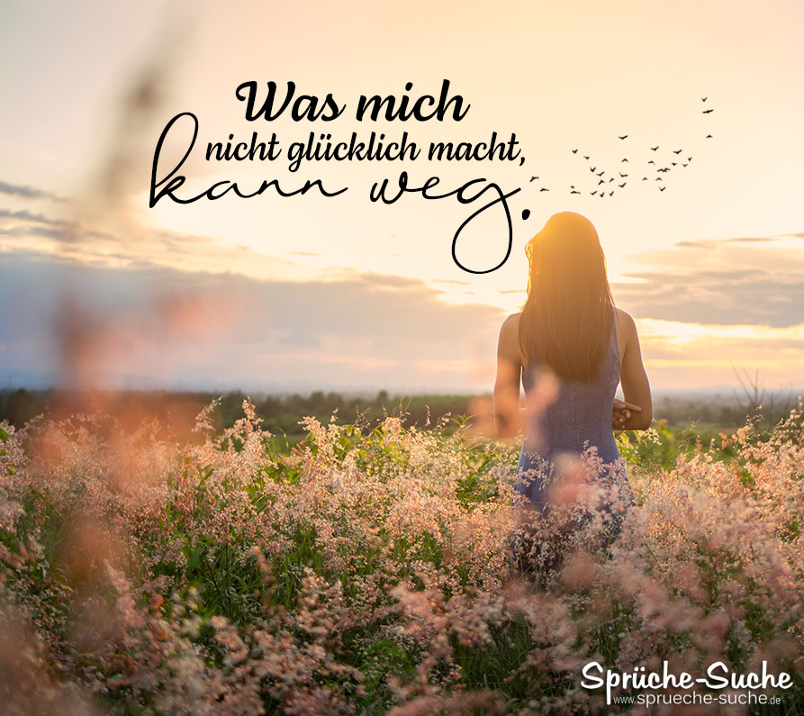 Was Mich Nicht Glucklich Macht Spruch Uber Gluck Und Beziehung