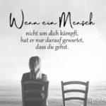 Trennung und Beziehung Spruch - Wenn ein Mensch nicht um dich kämpft