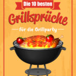 Die 10 besten Grillsprüche für die Grillparty - Witzig und amüsant!