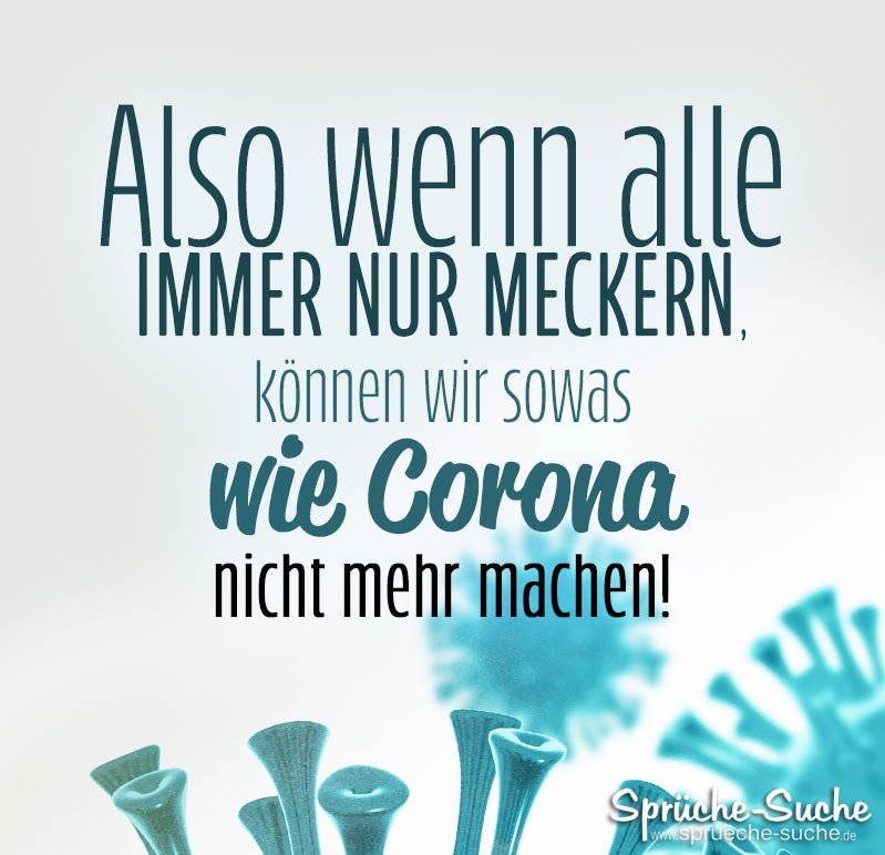 Lustiger Corona Spruch Wenn Alle Immer Nur Meckern