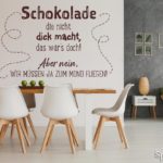 Lustiger Sruch als Wandtattoo - Schokolade die nicht dick macht