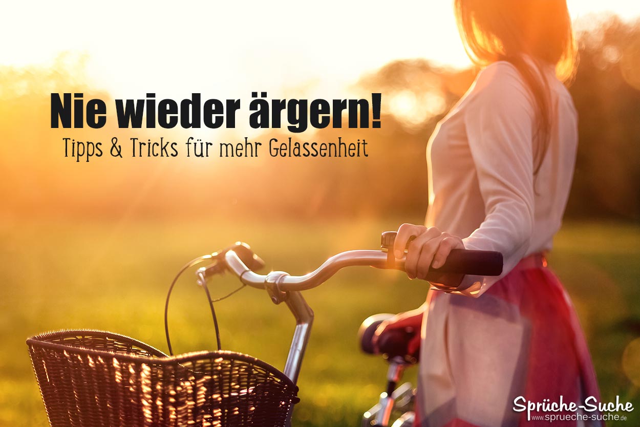 Nie Wieder Argern Tipps Tricks Fur Mehr Gelassenheit