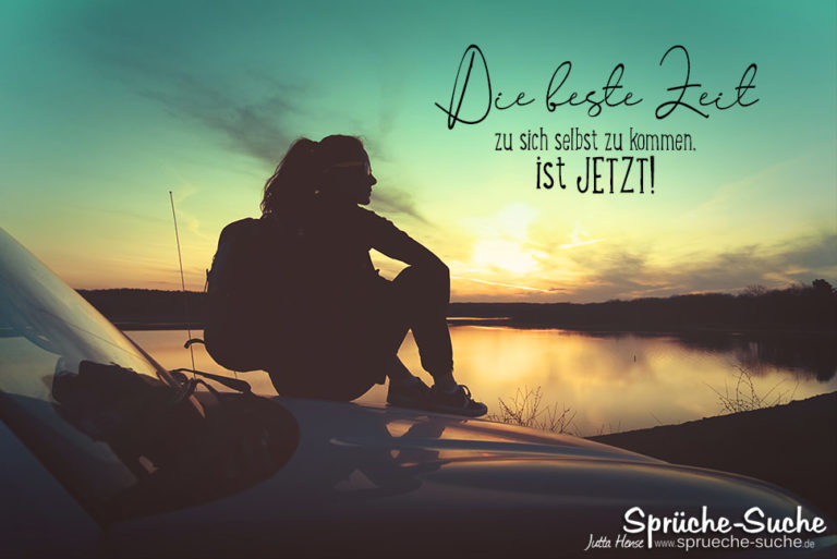 Die beste Zeit zu sich selbst zu kommen Sprüche zur Erholung und