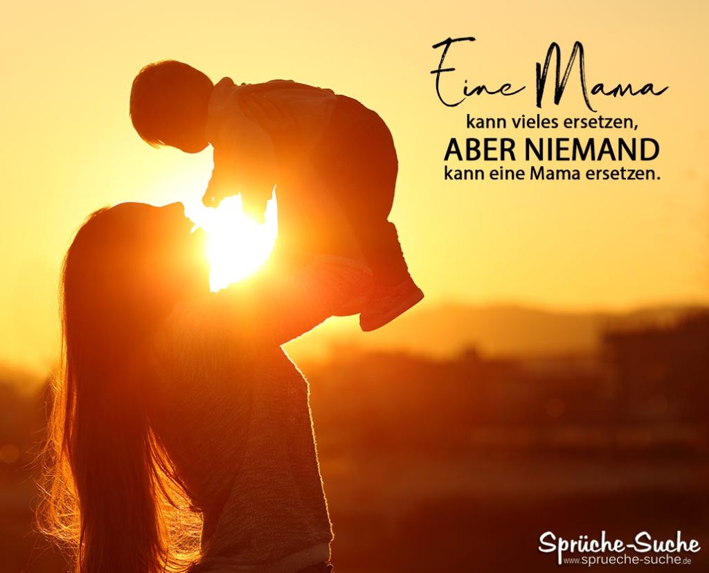 Eine Mama kann vieles ersetzen Spruch zum Nachdenken
