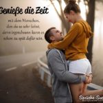 Spruch zum Nachdenken Liebe - Genieße die Zeit mit dem Menschen den du liebst