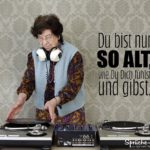 Ältere Frau als DJ - Sprüche alt werden