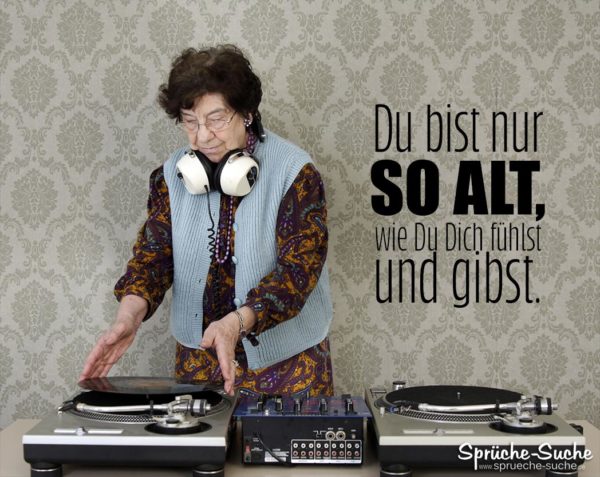 Ältere Frau als DJ - Sprüche alt werden