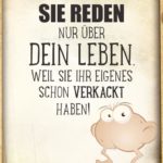 Status-Spruch - Sie reden nur über Dein Leben