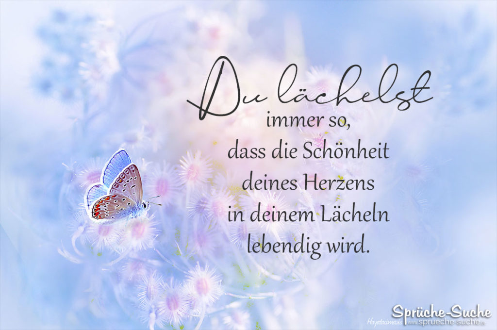 Die Schönheit deines Herzens in deinem Lächeln ️ Liebe Sprüche