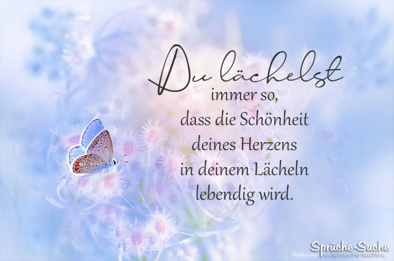 Die Schönheit deines Herzens in deinem Lächeln ️ Liebe Sprüche