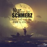 Schmerz und Glück Spruch