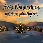 Weihnachtsgrüße - Frohe Weihnachten und einen guten Rutsch