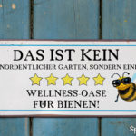 Schilder und Garten Sprüche - 5-Sterne Wellness-Oase für Bienen